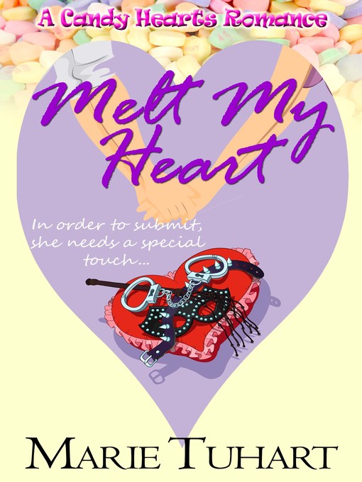 Title details for Melt My Heart by Marie Tuhart - Available